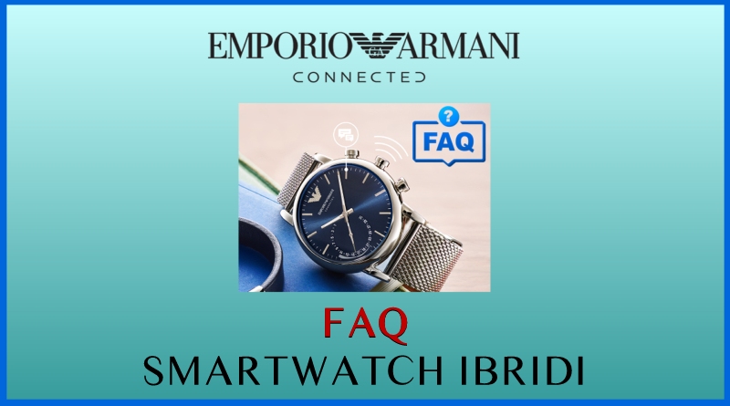 FAQ EMPORIO ARMANI CONNECTED SMARTWATCH IBRIDI